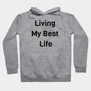 Living My Best Life Hoodie